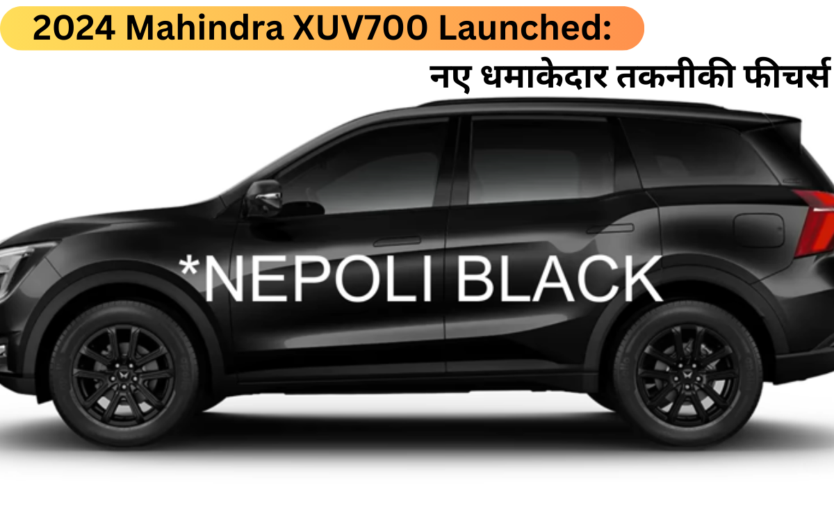 2024 Mahindra XUV700 Launched